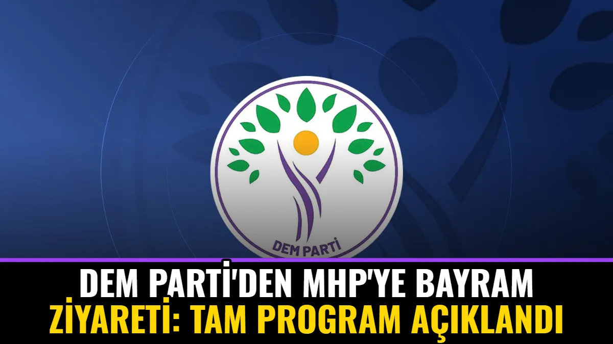 DEM Parti'den MHP'ye Bayram Ziyareti: Tam Program Açıklandı