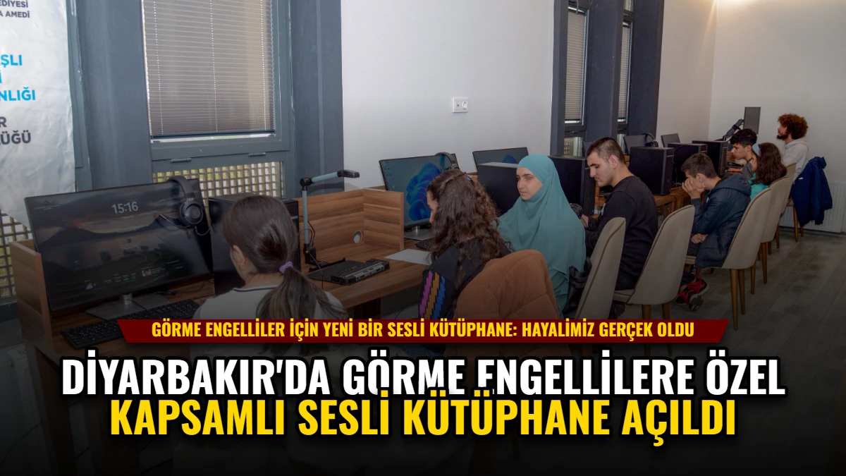Diyarbakır'da Görme Engellilere Özel Kapsamlı Sesli Kütüphane Açıldı