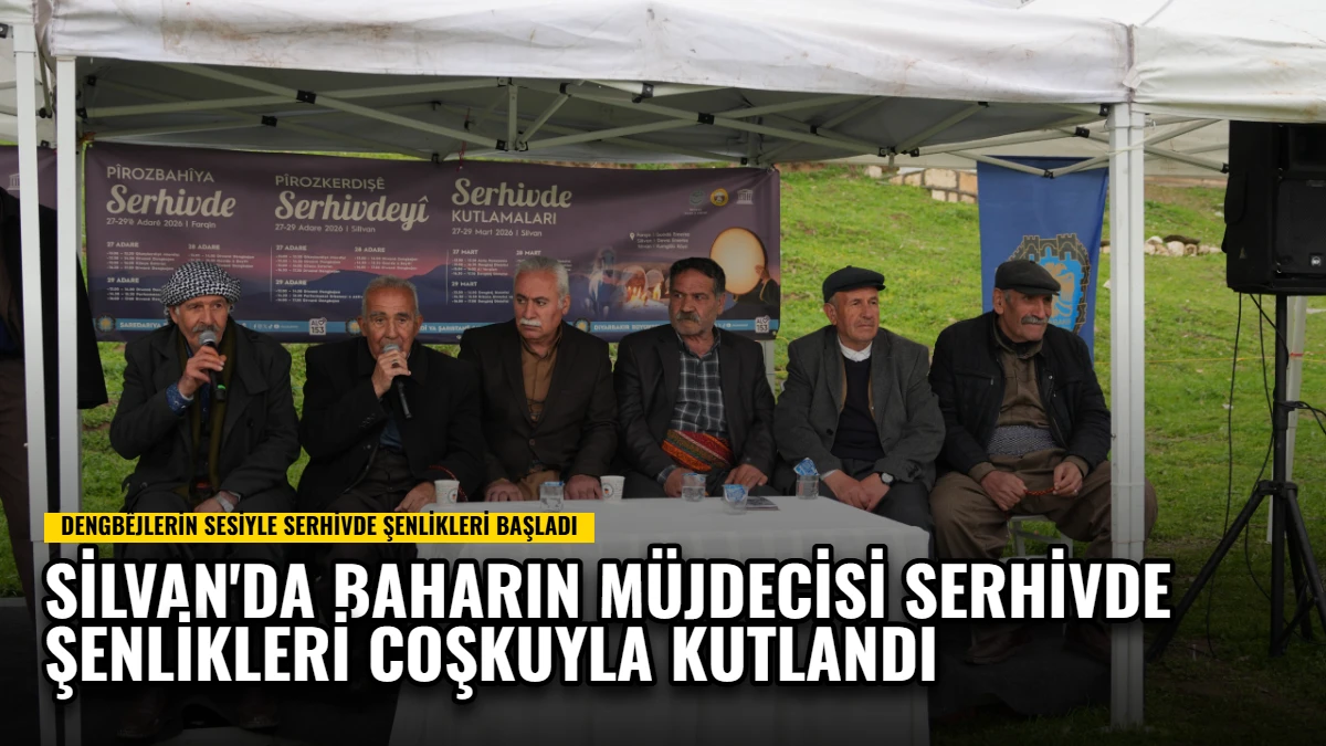 Silvan'da Baharın Müjdecisi Serhivde Şenlikleri Coşkuyla Kutlandı